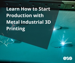 Learn How to Start Production with Metal Industrial 3D Printing