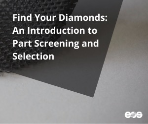 Find Your Diamonds: An Introduction to Part Screening and Selection