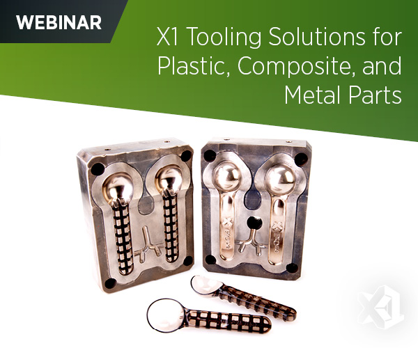 X1 Tooling Solutions for Plastic, Composite, and Metal Parts
