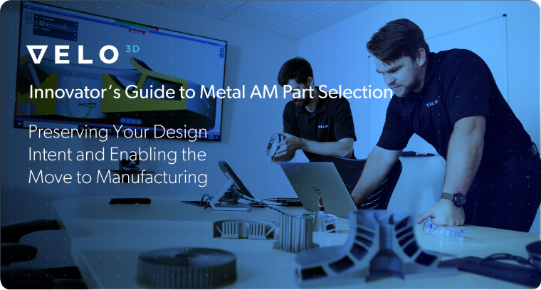 Innovator’s Guide to Metal AM Part Selection