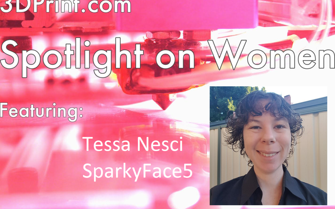 3D Printing Spotlight On: Tessa Nesci, Electrician & YouTuber from Down Under