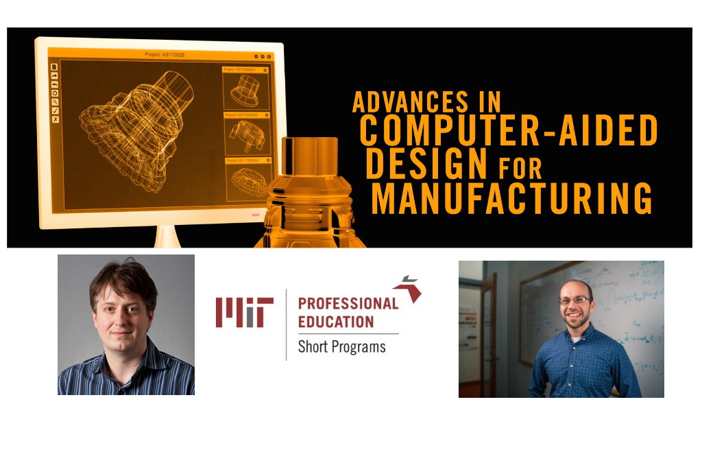 Additive Manufacturing and CAD in Focus in MIT Professional Education Course: Instructors Tell Us About New Offerings