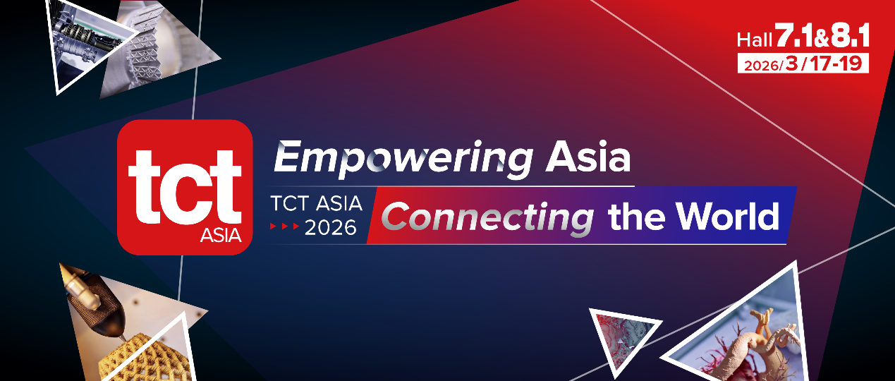 TCT Asia 2026: Empowering Asia · Connecting the World3DPrint.com | Additive Manufacturing Business 3 1