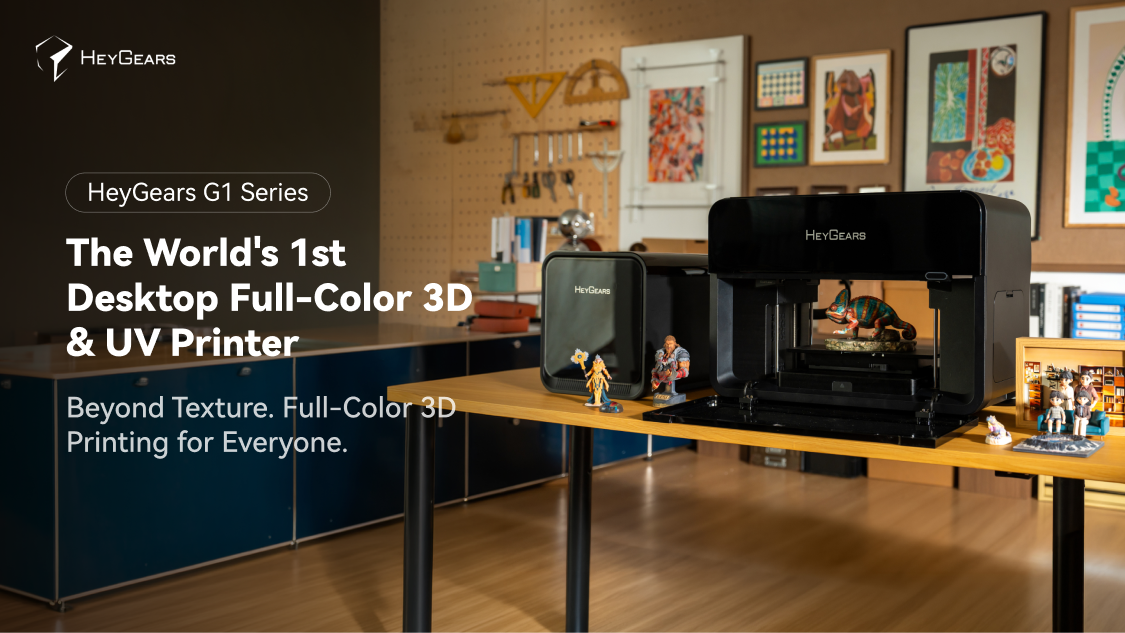 HeyGears G1 Series Launches on Kickstarter, Bringing Full-Color 3D and UV Printing to the Desktop